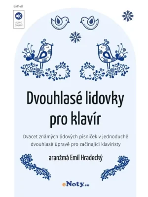 Dvouhlasé lidovky pro klavír - Emil Hradecký Akční Cena
