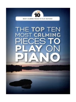 Nízká Cena Noty pro piano The Top Ten Most Calming Pieces To Play On Piano