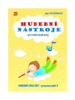 Autentický HUDEBNÍ NÁSTROJE PRO MALÉ MUZIKANTY 2 - Eva Šašinková