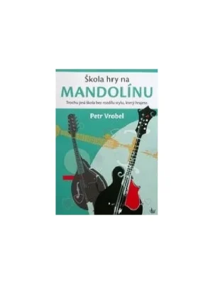 Noty na mandolinu - Škola hry na mandolínu - Petr Vrobel Omezená Nabídka