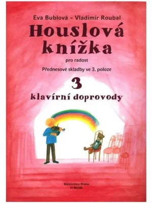 Přímo Od Výrobce Bublová - Houslová knížka pro radost 3 - klavírní doprovody