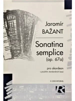 Jaromír Bažant - Sonatina semplice pro akordeon op. 67a Omezená Nabídka