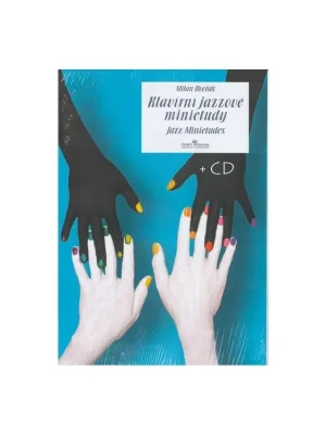 Klavírní jazzové minietudy 1 + CD - Milan Dvořák Nízká Cena