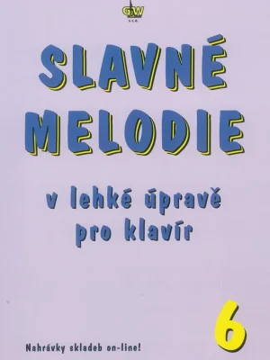 SLAVNÉ MELODIE 6 v lehké úpravě pro klavír + Audio Online Vrácení Zdarma