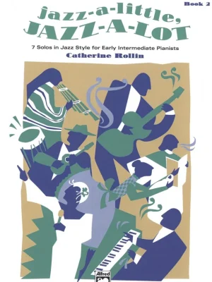 Doprava Zdarma Jazz-a-Little, Jazz-a-Lot 2 by Catherine Rollin / 7 snadných klavírních skladeb v jazzovém stylu