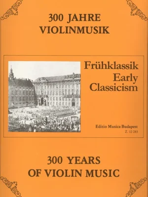 Sleva 300 Years of Violin Music: EARLY CLASSICISM / housle a klavír