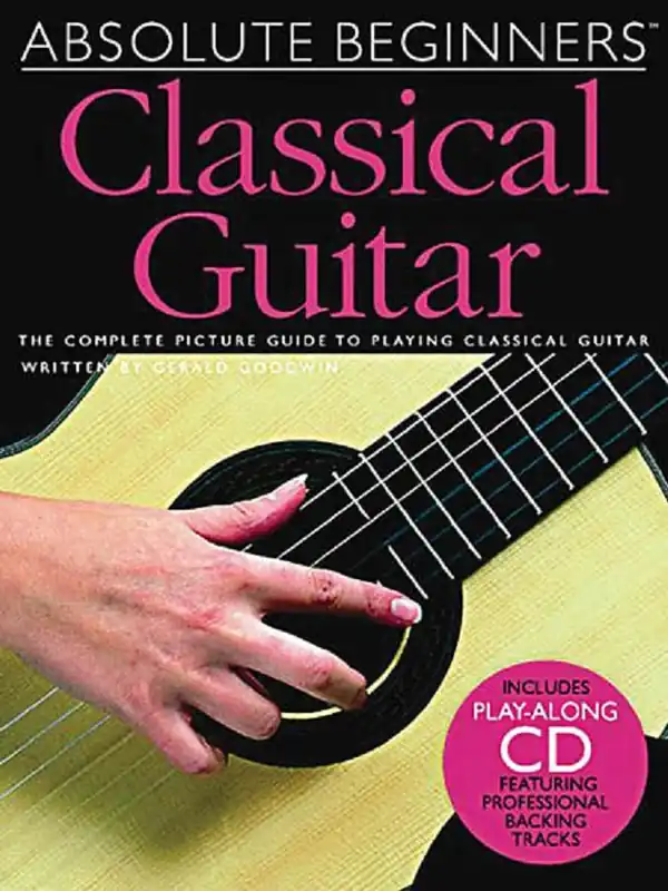 Autentický Absolute Beginners - CLASSICAL GUITAR + CD / kompletní obrazový průvodce hry na klasickou kytaru