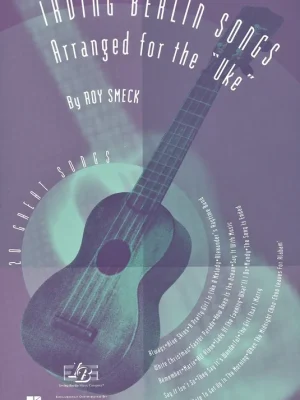 Nízká Cena IRVING BERLIN SONGS arranged for the "UKE" by Roy Smeck