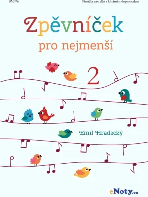 Vrácení Zdarma Zpěvníček pro nejmenší 2 / krásné a veselé písničky pro děti (s klavírním doprovodem)