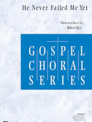 HE NEVER FAILED ME YET / SATB* Výprodej