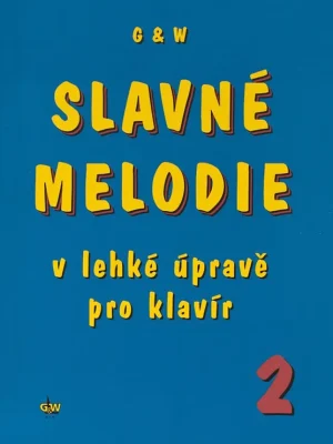 Slavné melodie v lehké úpravě pro klavír 2. díl Rychlé Dodání